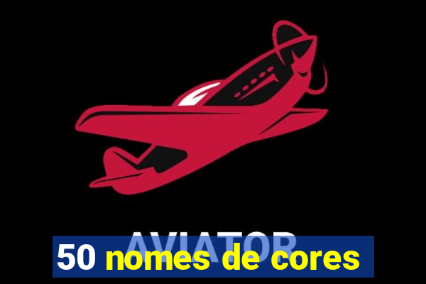 50 nomes de cores